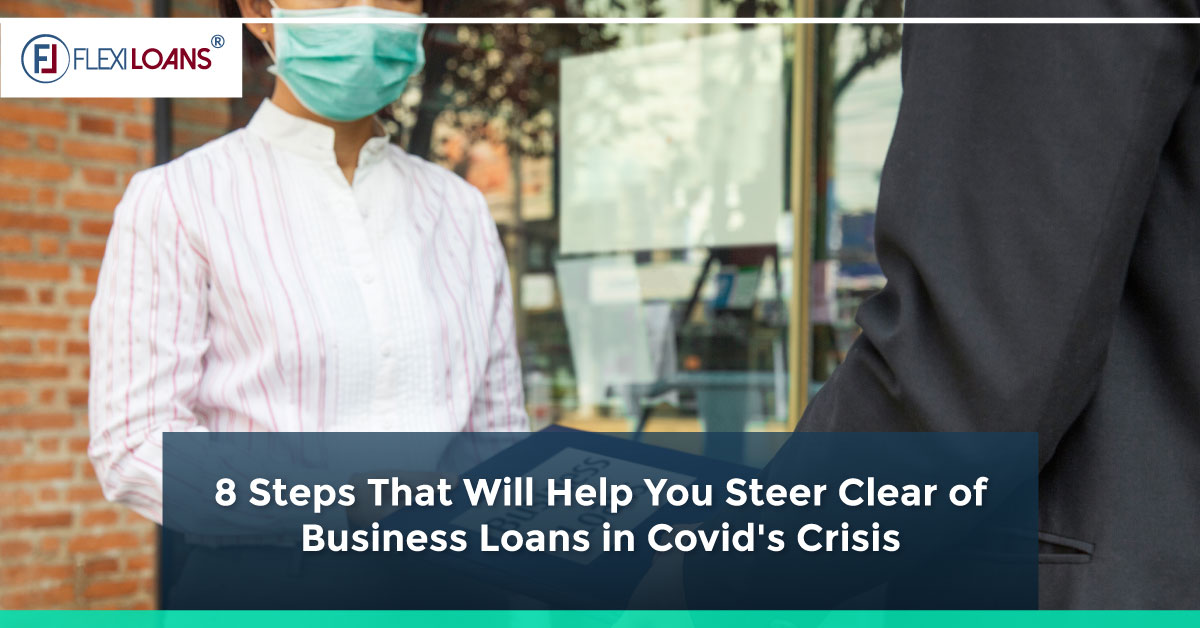 8 Steps That Will Help You to Get Business Loans in COVID-19’s Crisis