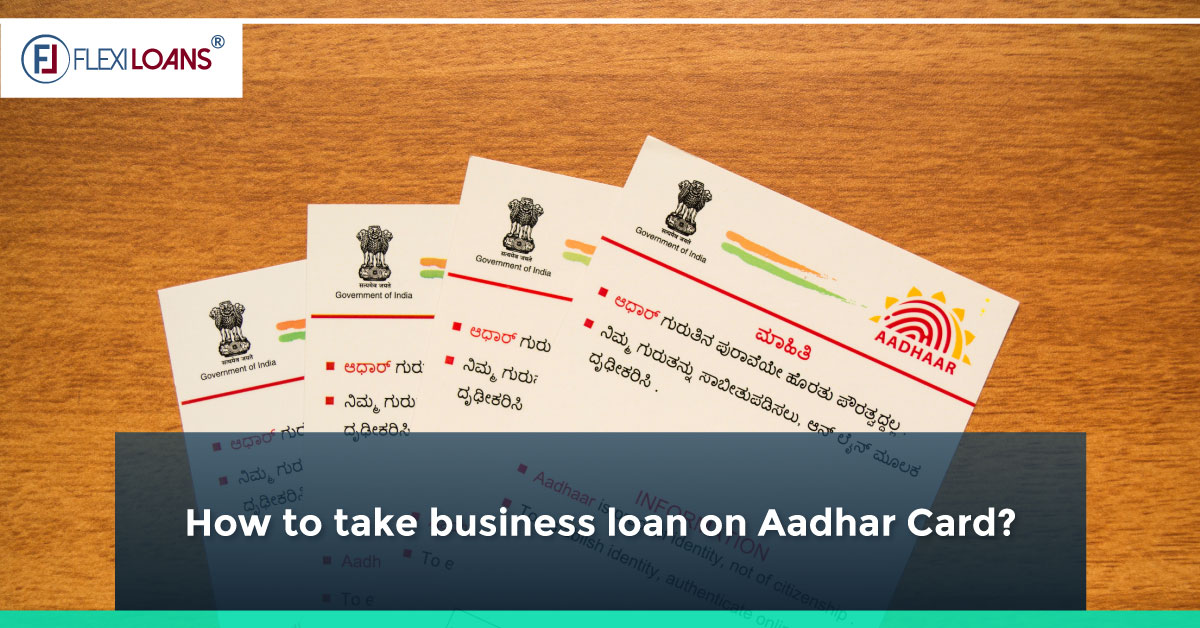 How to Take a Business Loan on Your Aadhaar Card?