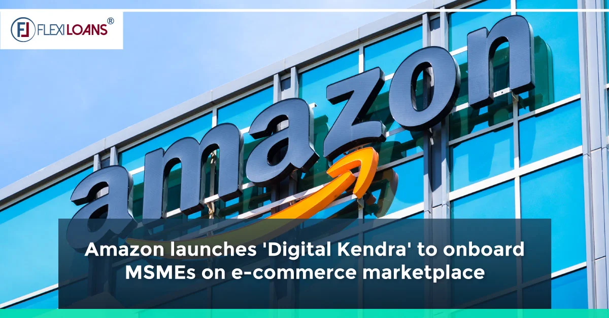 Amazon Launches &#8216;Digital Kendra&#8217; to Onboard MSMEs on E-Commerce Marketplace
