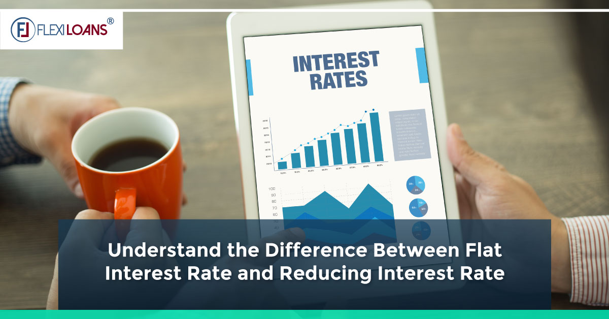 Flat Interest Rate Vs. Reducing Rate of Interest – Understand the Difference