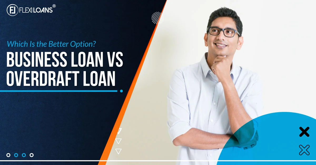 How to Choose Between Business Loans &#038; Overdraft Loans