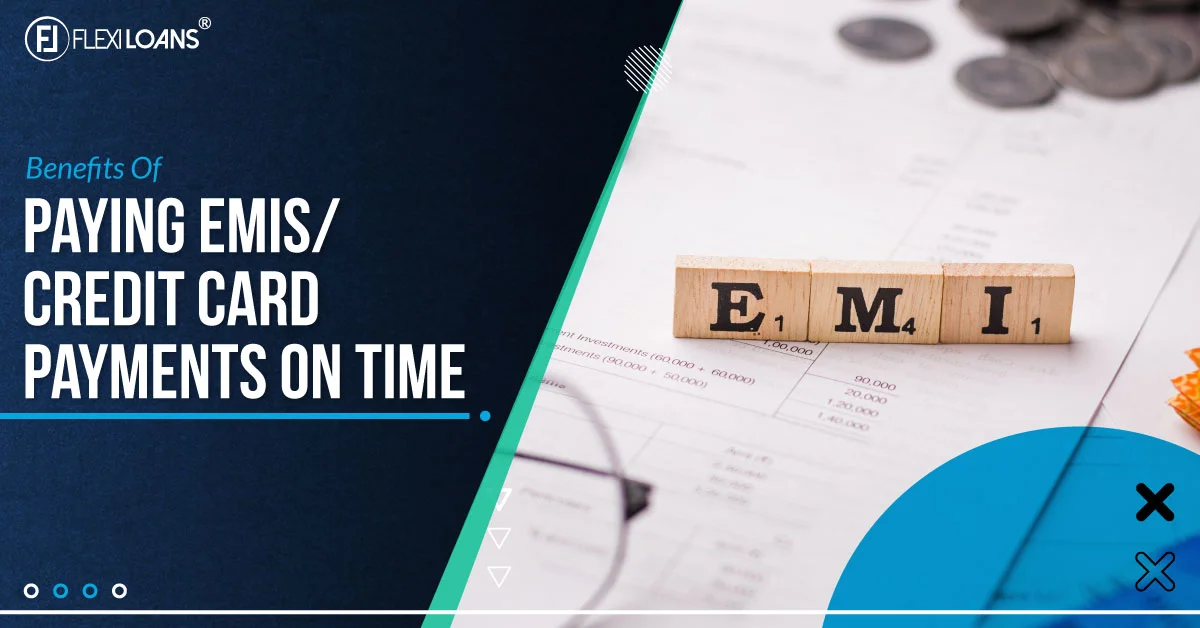 Benefits of Paying EMIs/Credit Card Payments on Time