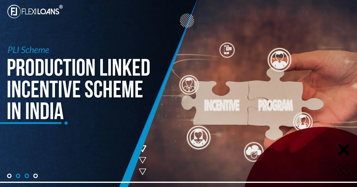 PLI Scheme: Production Linked Incentive Scheme in India