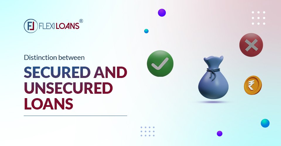 Distinction between Secured and Unsecured Loans
