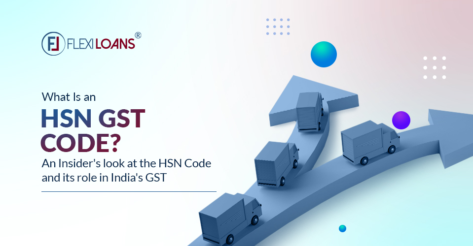 What Is an HSN GST Code? An Insider’s Look at the HSN Code and Its Role in India’s GST