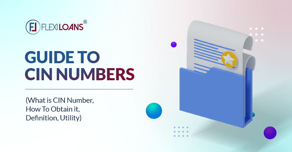 CIN Number – What is CIN(Corporate Identification Number), How To Obtain It, Definition, Utility