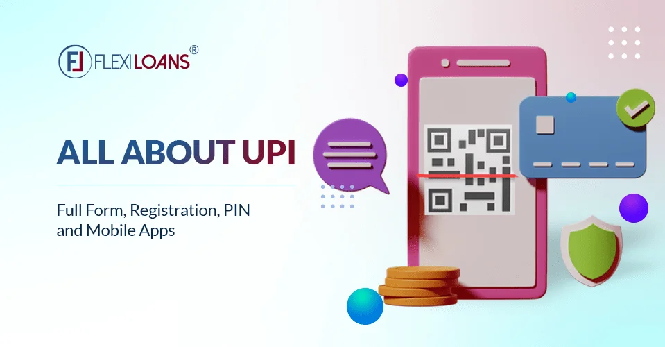 UPI – Full Form (Unified Payments Interface), Registration, PIN, Benefits