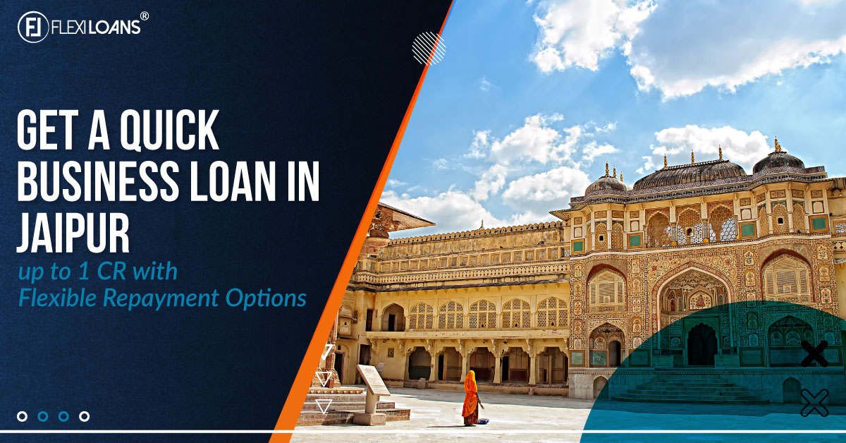 Get a Quick Business Loan in Jaipur up to 1 CR with Flexible Repayment Options