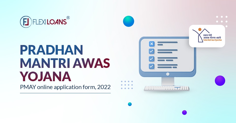Pradhan Mantri Awas Yojana PMAY Online Application Form 2022