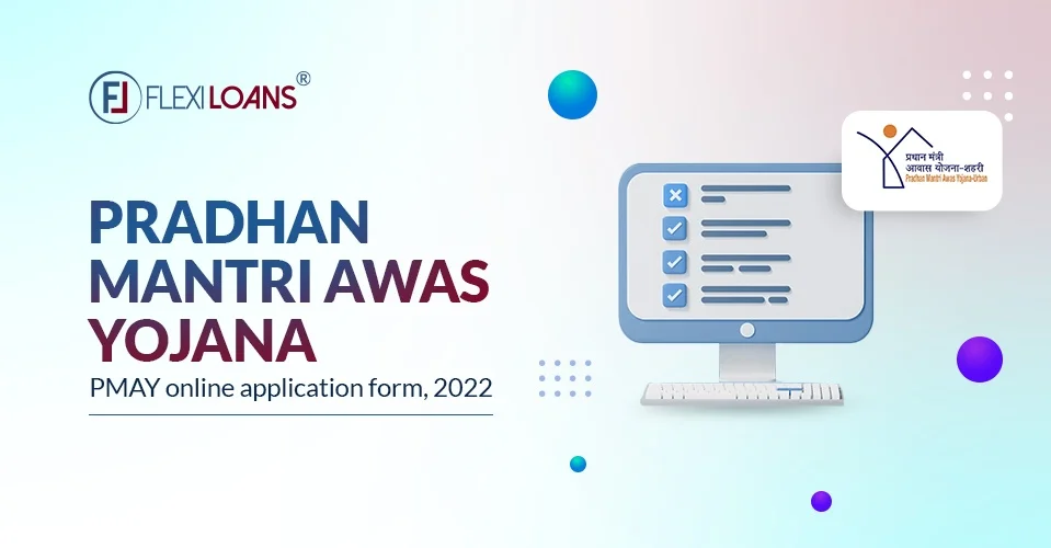 Pradhan Mantri Awas Yojana PMAY Online Application Form 2022