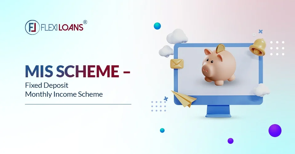 MIS Scheme &#8211; Fixed Deposit Monthly Income Scheme