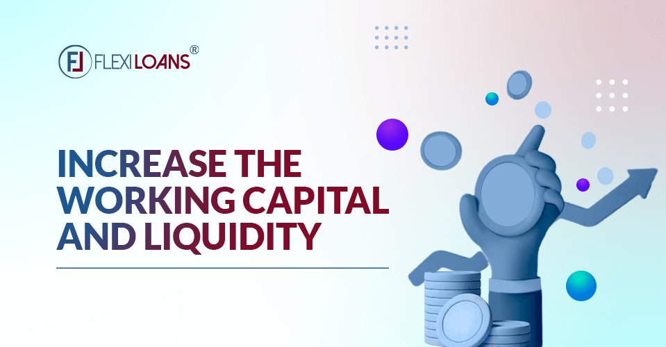 How to Increase Working Capital and Liquidity of Your Company?