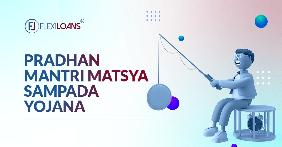 Pradhan Mantri Matsya Sampada Yojana – Objectives & Influence on Economy