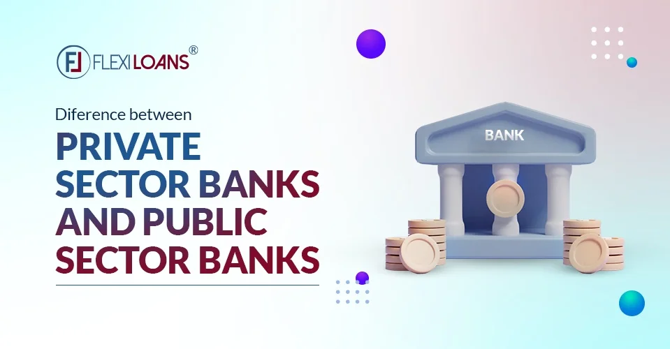 Difference Between Public Sector &#038; Private Sector Banks
