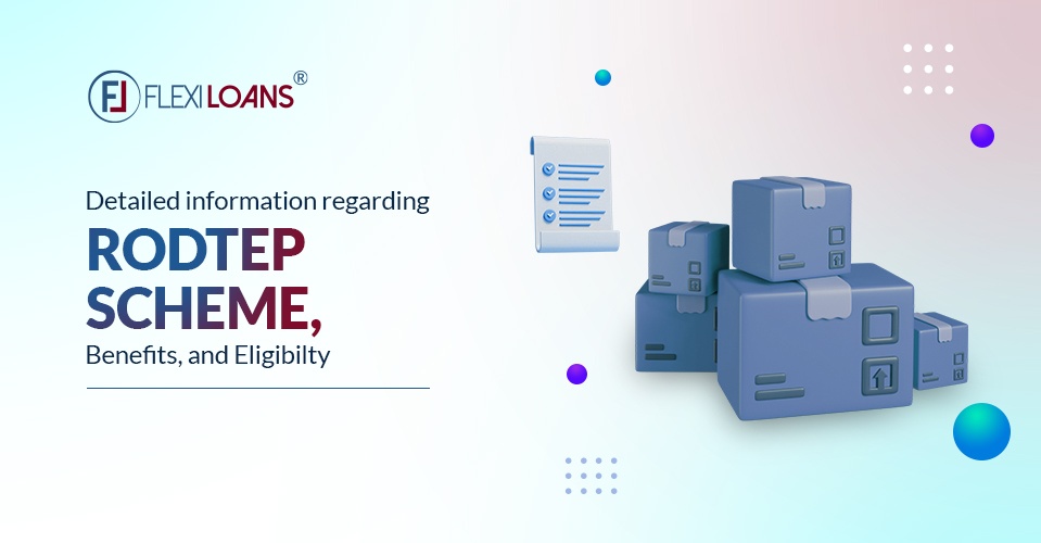 RoDTEP Scheme – Benefits and Eligibility