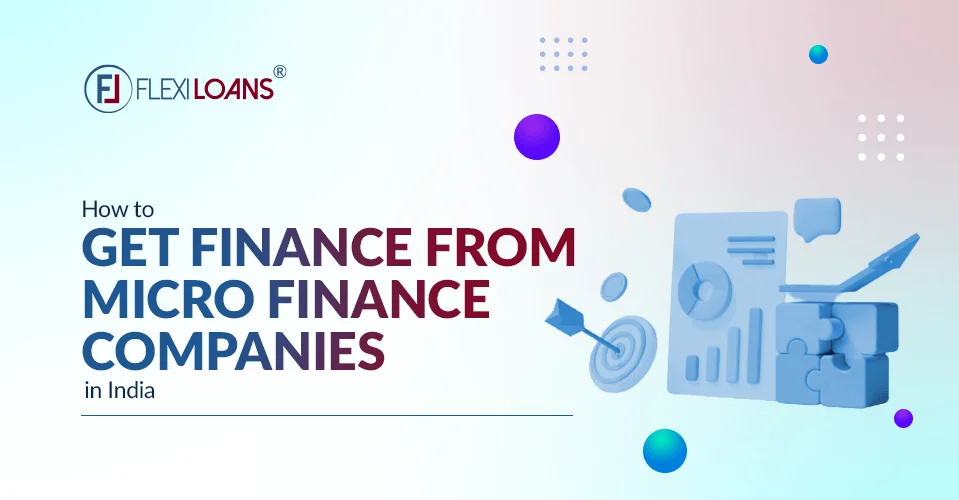 How To Get Finance From Micro Finance Companies In India?