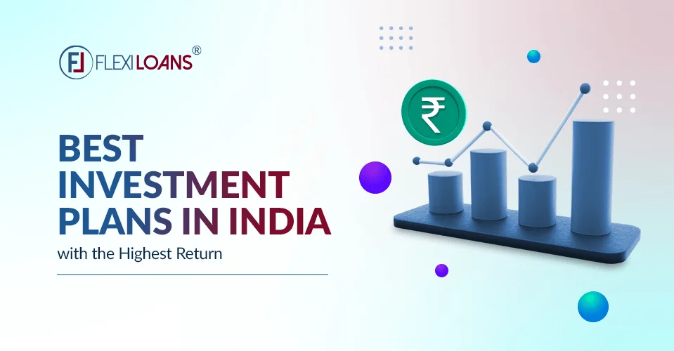 Best Investment Plans in India with the Highest Return
