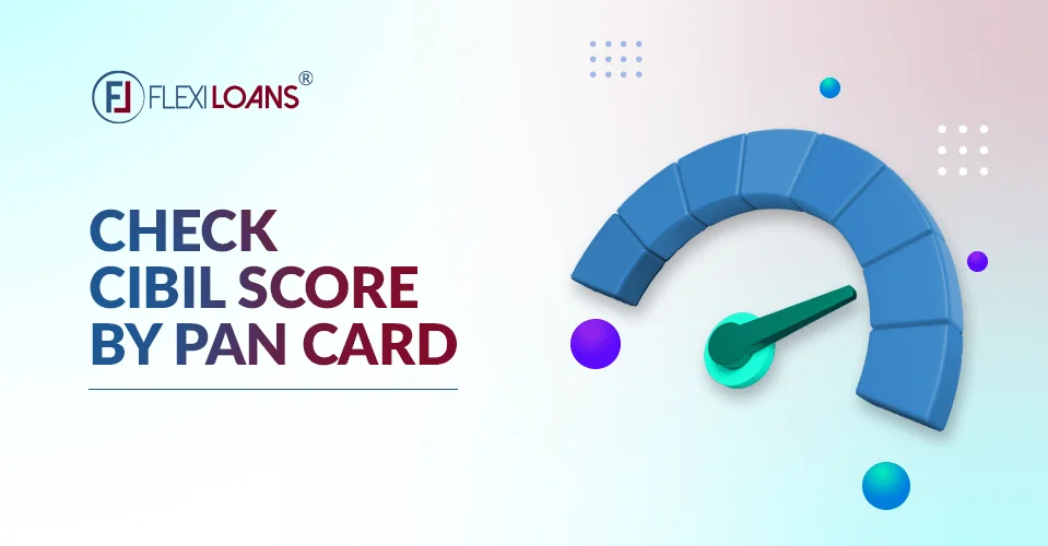 Check Cibil Score By PAN Card