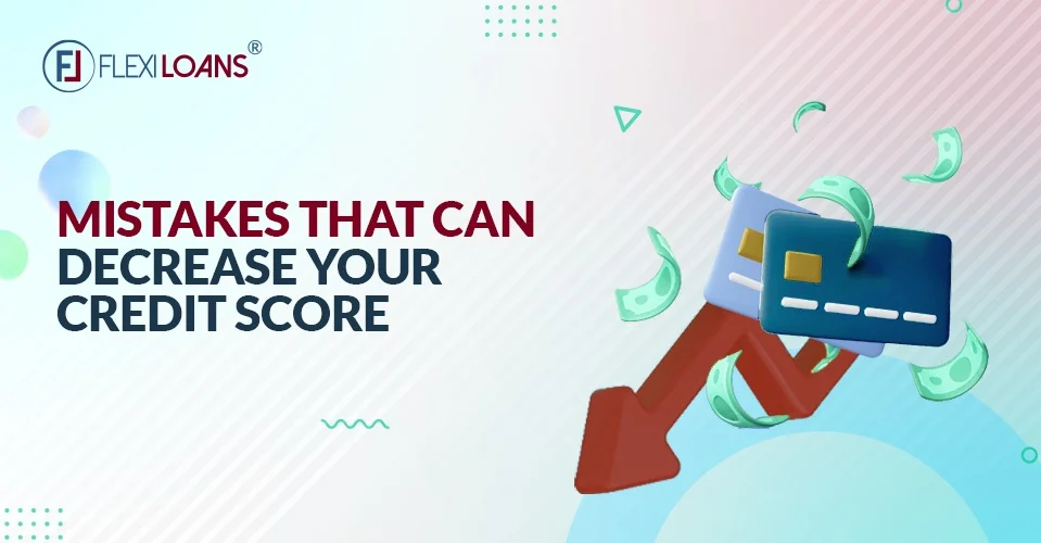 Mistakes That Can Decrease Your Credit Score