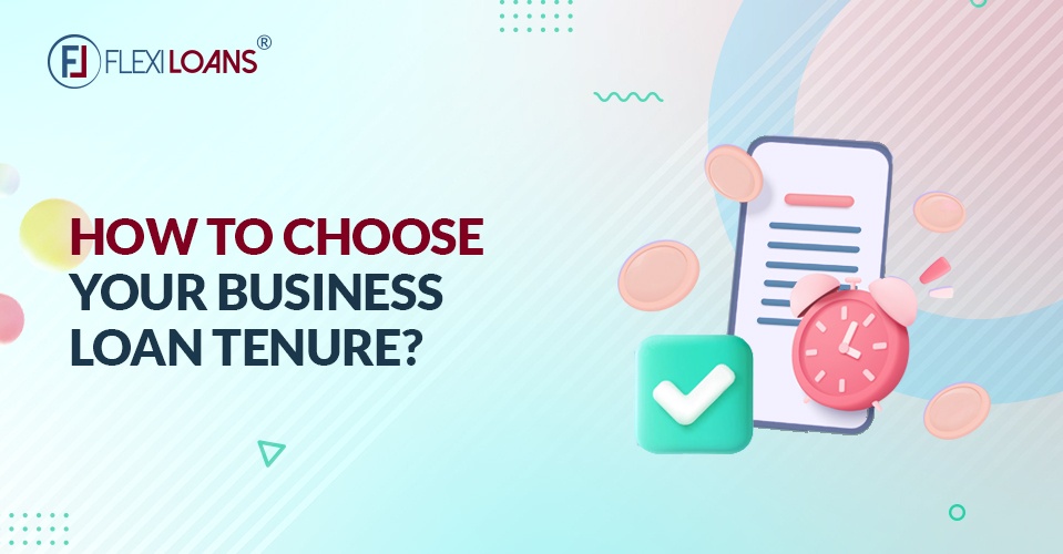 How To Choose Your Business Loan Tenure?