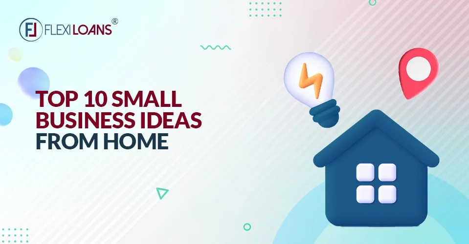 Top 10 Small Business Ideas From Home