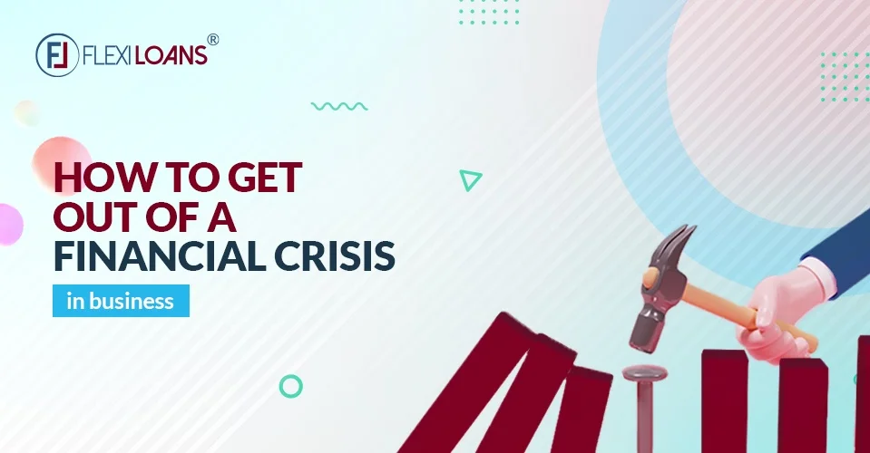 How To Get Out of A Financial Crisis In Business