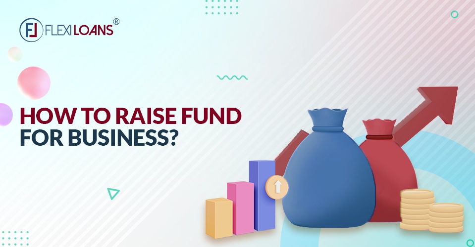 How to Raise Funds for Business?