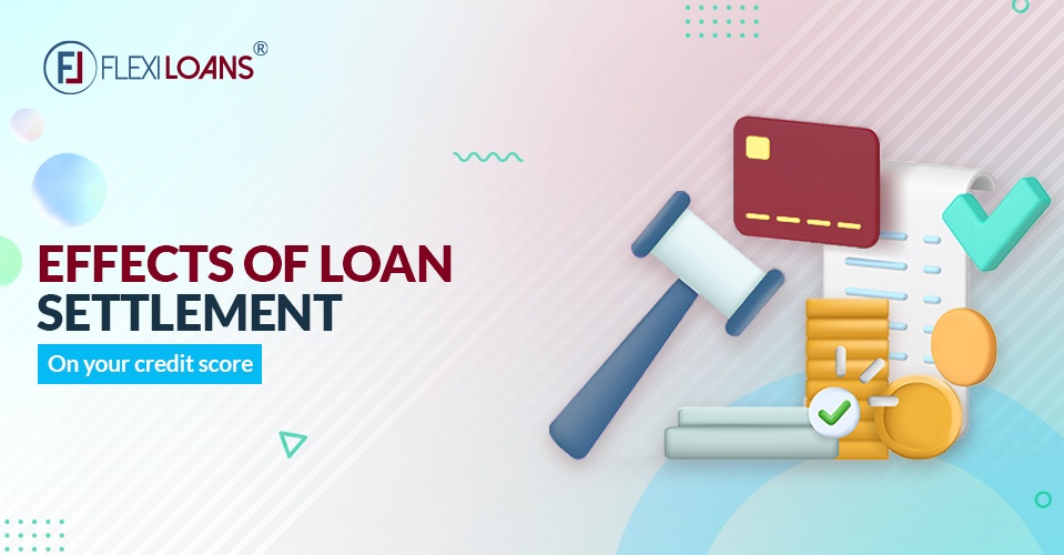 Effects of Loan Settlement On Your Credit Score