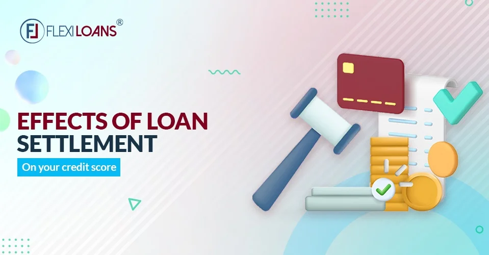 Effects of Loan Settlement On Your Credit Score