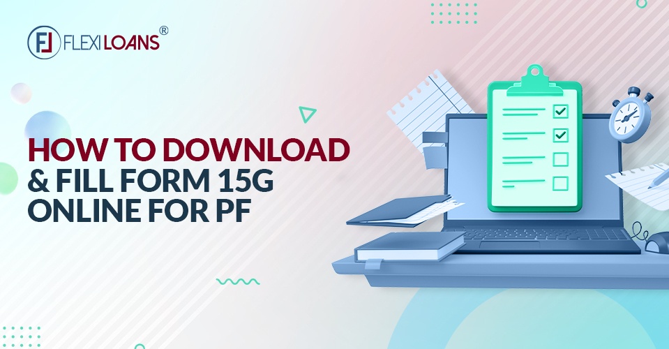 How to Download & Fill Form 15G Online for PF