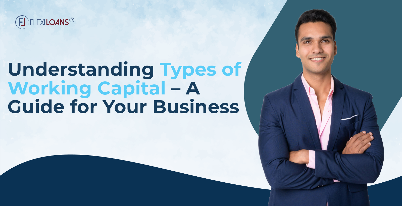 Types of Working Capital and How to Choose One for Your Business