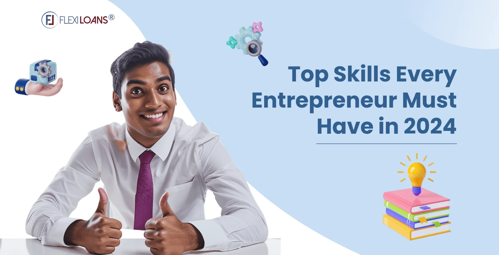 Top 10 Skills Every Entrepreneur Must Have In 2024
