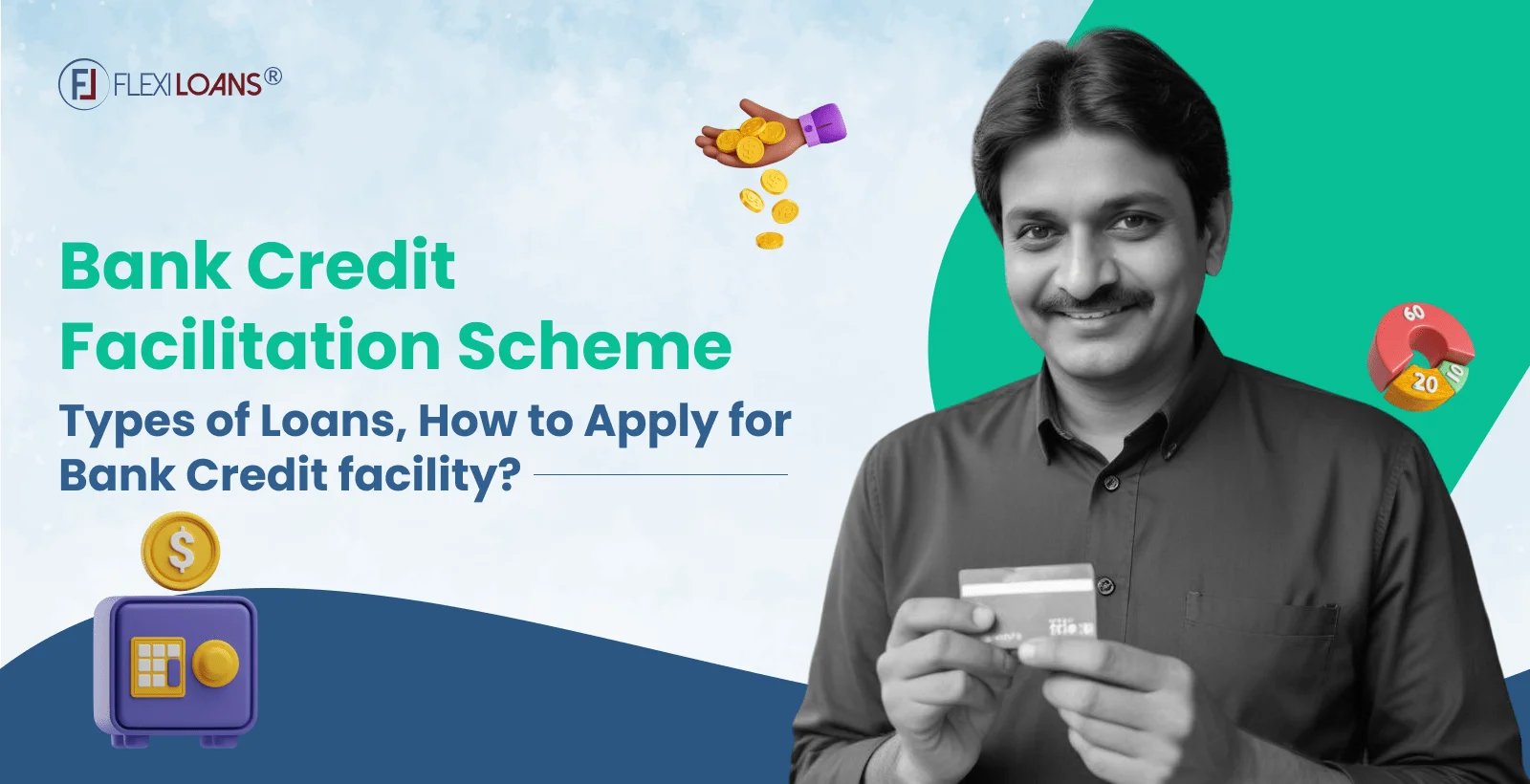 Bank Credit Facilitation Scheme – Types Of Loans, How To Apply For Bank Credit Facility?