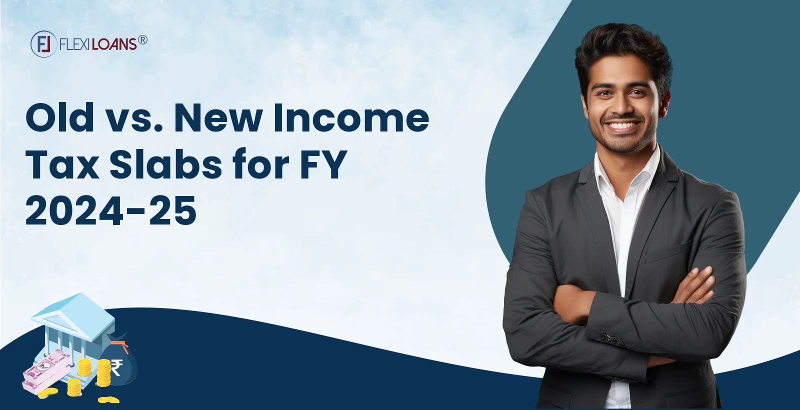Old vs. New Income Tax Slabs for FY 2024-25 – Which one is Beneficial for You?
