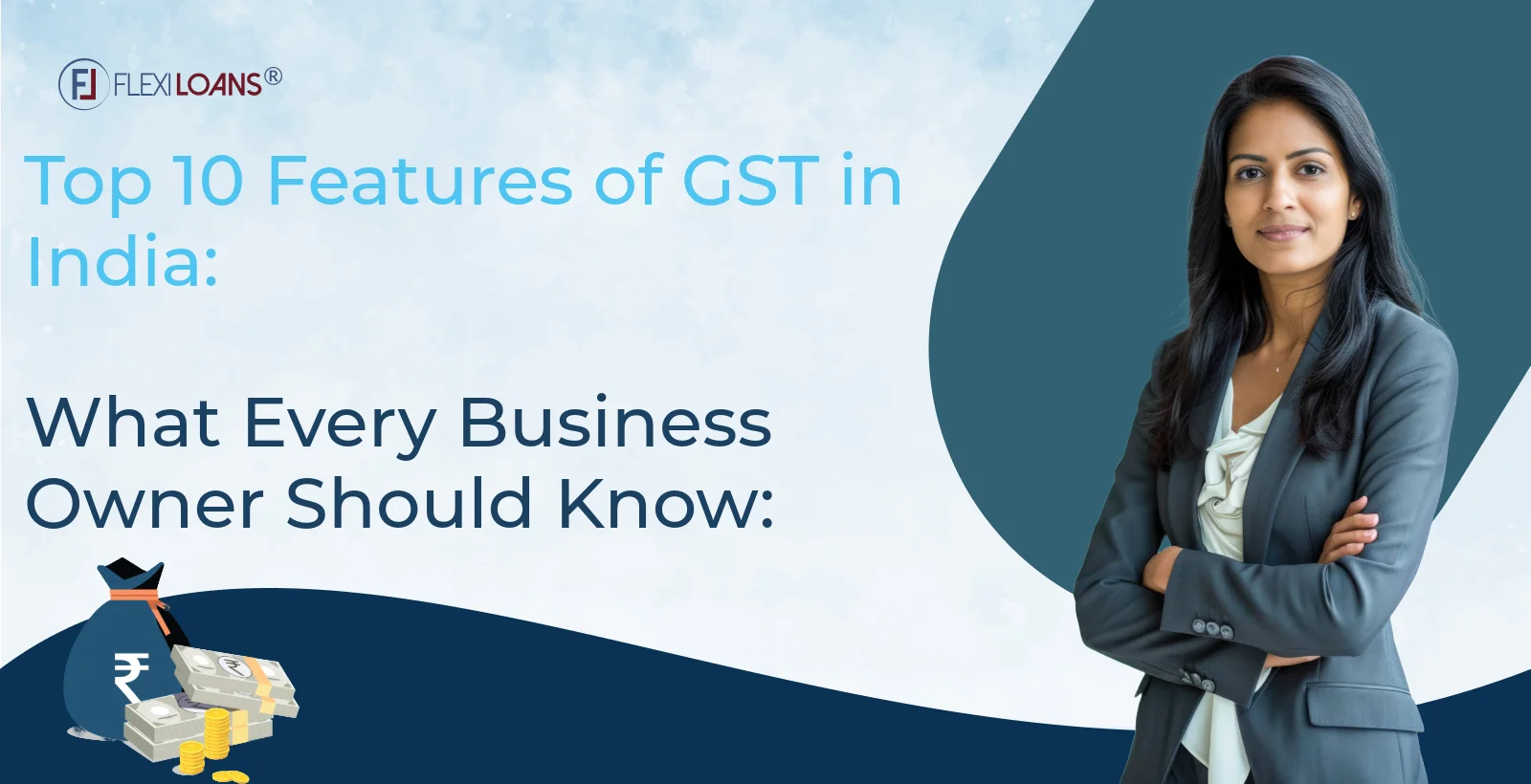Top 10 Features of GST in India: What Every Business Owner Should Know