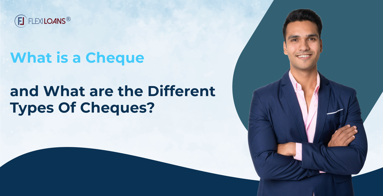 What is a Cheque and What are the Different Types Of Cheques?