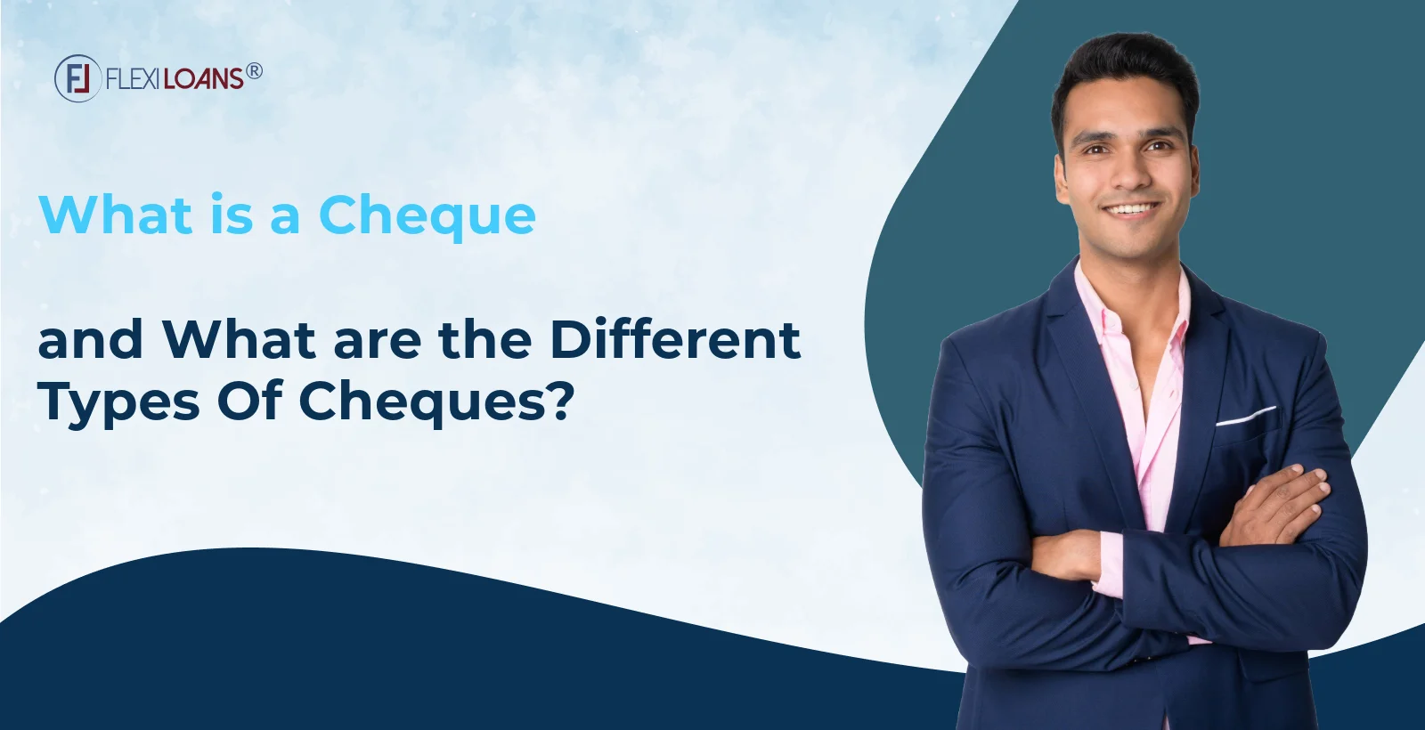 What is a Cheque and What are the Different Types Of Cheques?