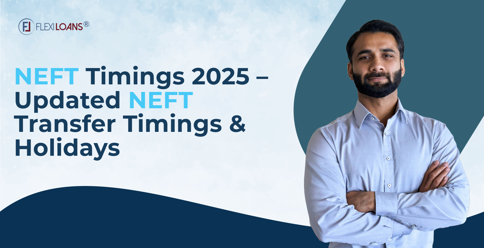 NEFT Timings 2025: Updated Transfer Schedule & Holidays