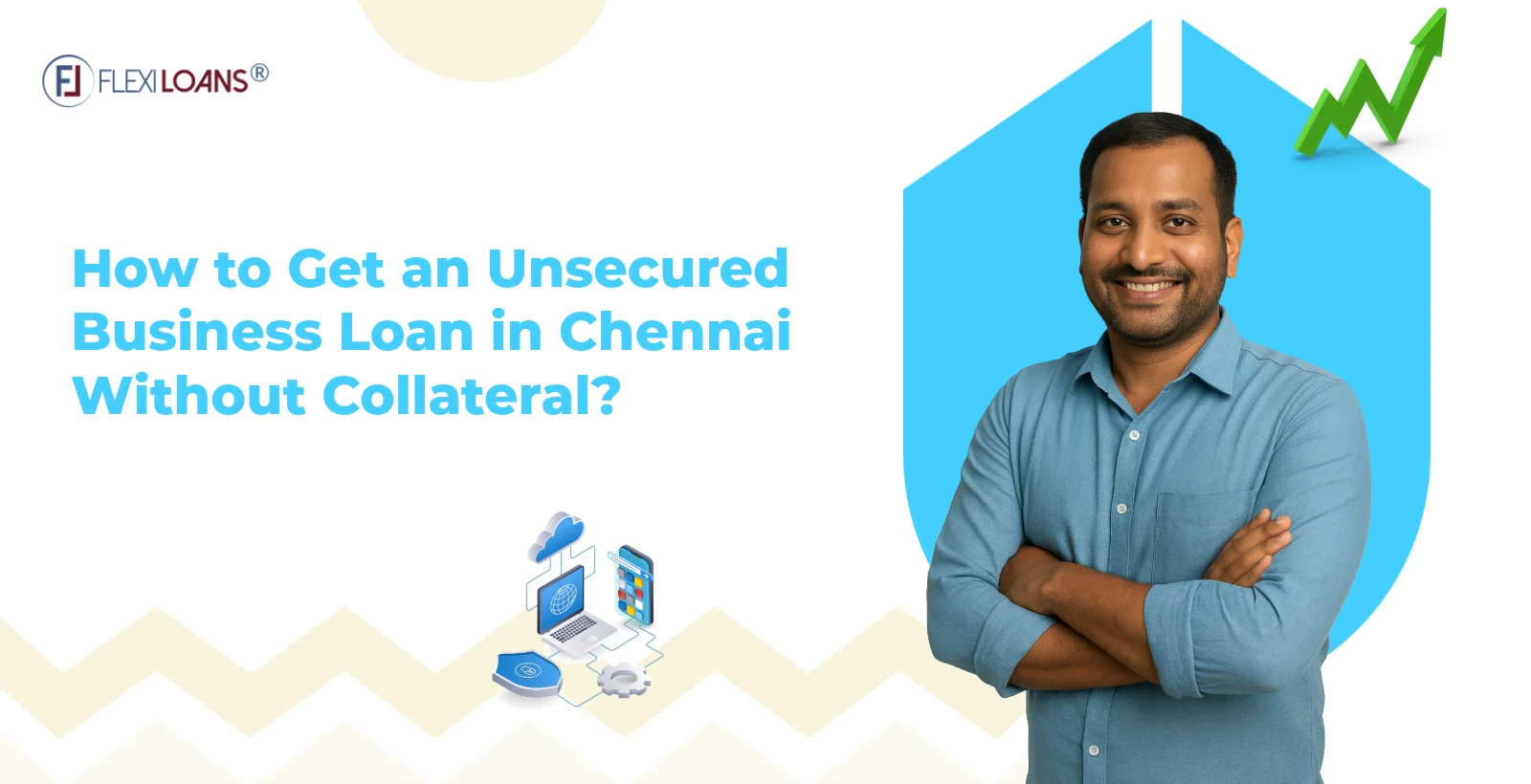 How to Get an Unsecured Business Loan in Chennai Without Collateral?